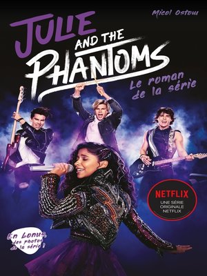 cover image of Julie and the phantoms--Le roman de la série Netflix